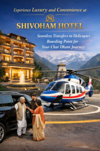 Luxury Shivoham Hotel with helicopter transfer service for Char Dham Yatra, featuring hotel exterior, helipad, and guests assisted for a seamless pilgrimage journey. | Premium hotel offering transfers to helicopter boarding point