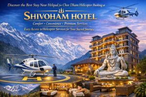 Promotional image of Shivoham Hotel near a helipad for Char Dham helicopter booking, featuring a helicopter, luxury hotel building, Lord Shiva statue, and Himalayan mountains. | Best Stay Near Helipad for Char Dham Helicopter Booking