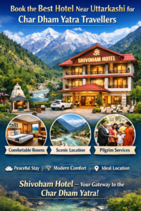 Shivoham Hotel near Uttarkashi for Char Dham Yatra travellers, featuring peaceful mountain surroundings, modern rooms, scenic river views, and pilgrim-friendly services. | Best hotel booking near Uttarkashi for Char Dham Yatra travellers
