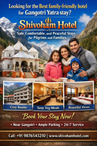 Family-friendly Shivoham Hotel near Gangotri Temple offering safe, comfortable, and peaceful stay for Gangotri Yatra pilgrims. | Best Family Friendly Hotel for Gangotri Yatra Stay