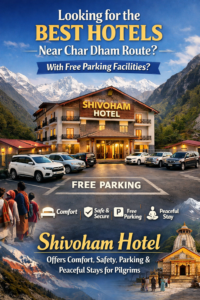Promotional image of Shivoham Hotel near the Char Dham route, showing a mountain-view hotel with parked cars, highlighting free parking, comfort, safety, and a peaceful stay for pilgrims. | best hotels near Char Dham route with free parking facilities