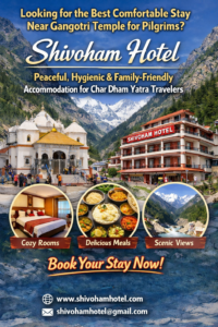 Promotional banner of Shivoham Hotel near Gangotri Temple offering peaceful, hygienic, and family-friendly accommodation for Char Dham Yatra pilgrims, featuring the temple, hotel building, cozy rooms, meals, and scenic Himalayan views. | Best Comfortable Stay Near Gangotri Temple for Pilgrims