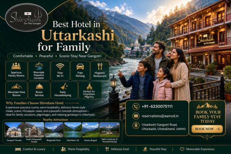 Best Hotel in Uttarkashi for Family – Comfortable Stay at Shivoham Hotel